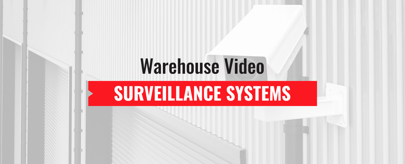 Warehouse Video Surveillance Systems