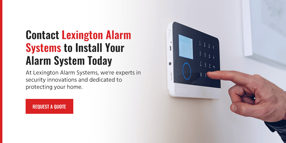 Contact Lexington Alarm Systems to Install Your Alarm System Today