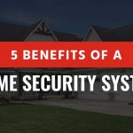 5 benefits of home security