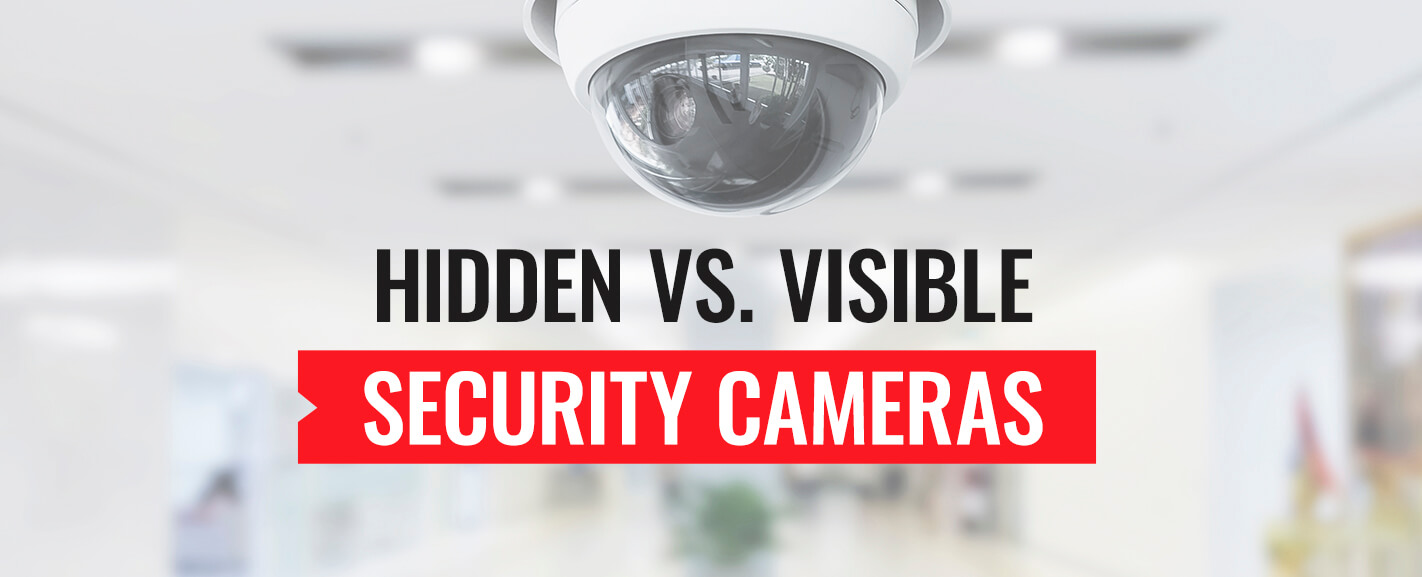 hidden vs visible security cameras